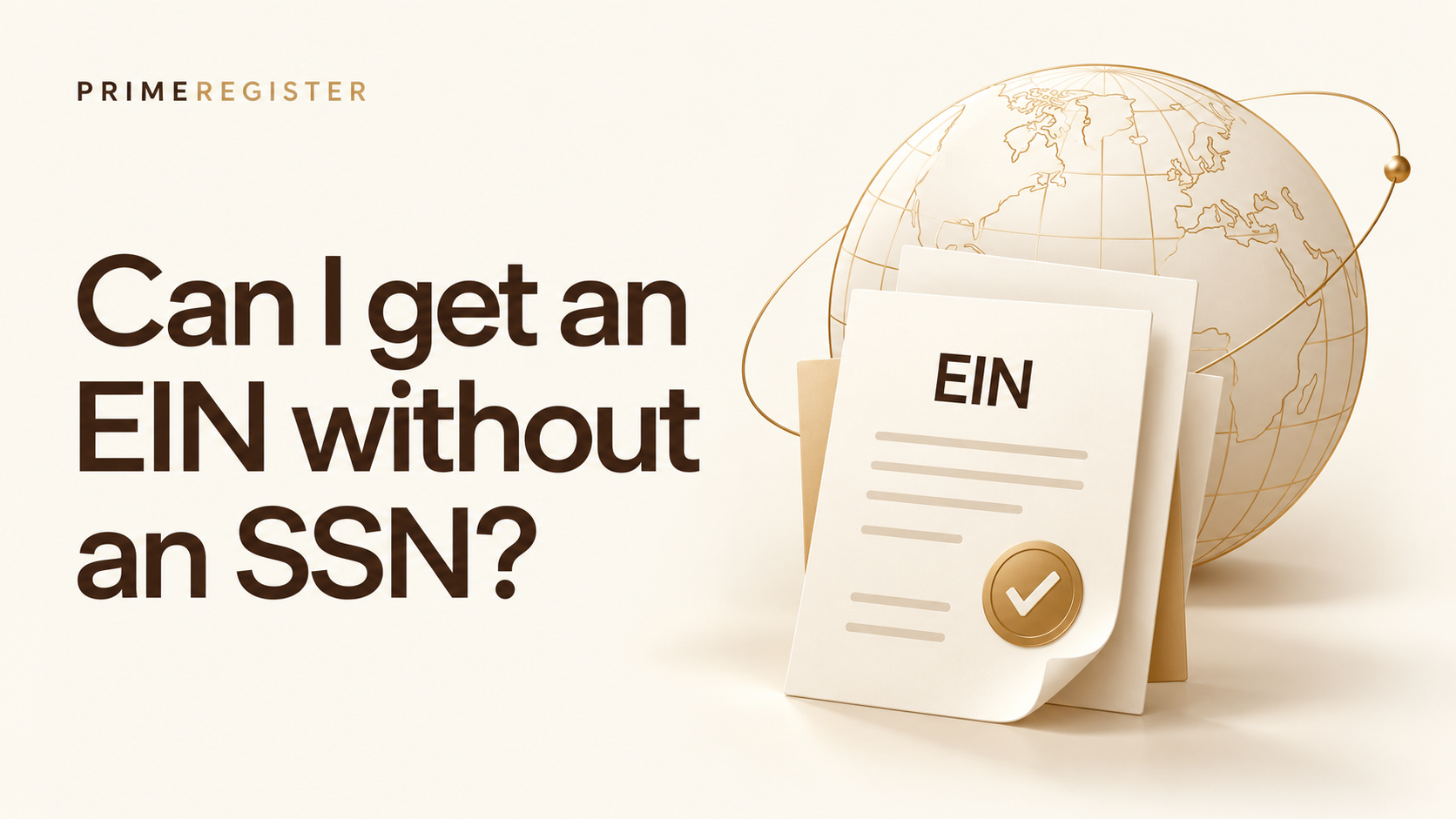 PrimeRegister guide to getting an EIN without an SSN, illustrated with an EIN document and a globe.